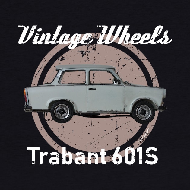 Vintage Wheels - Trabant 601S by DaJellah